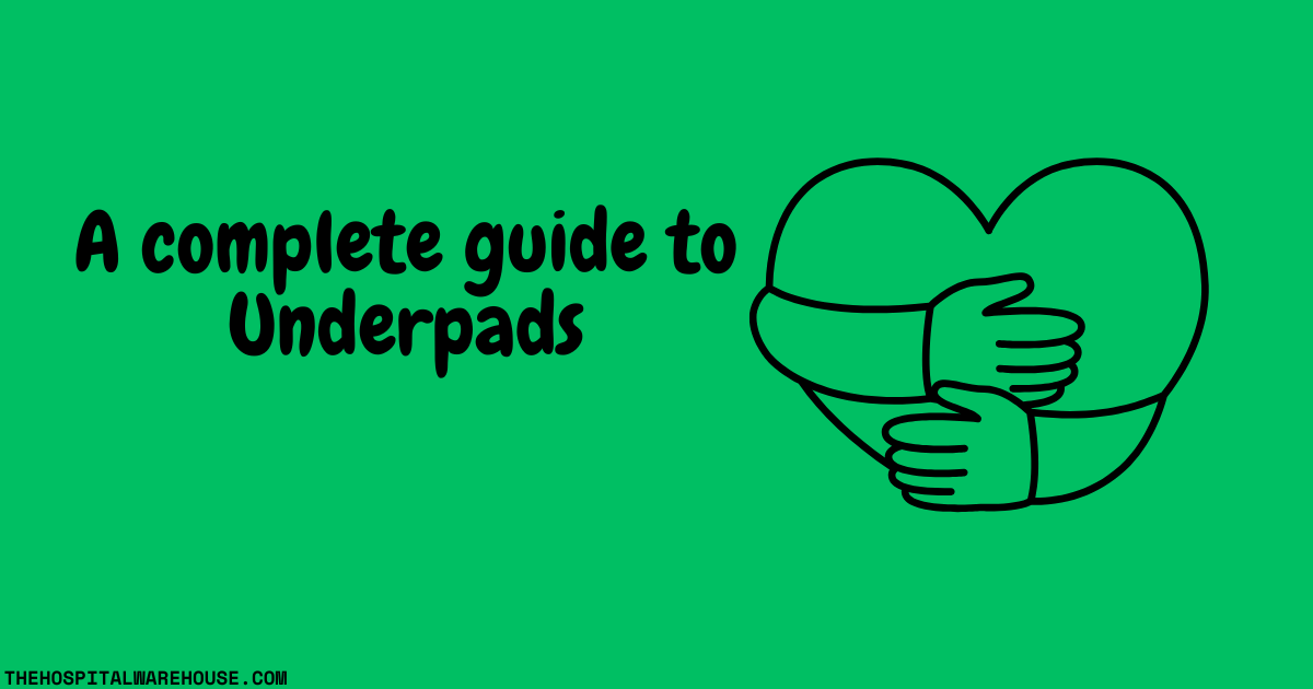 A complete guide to underpads