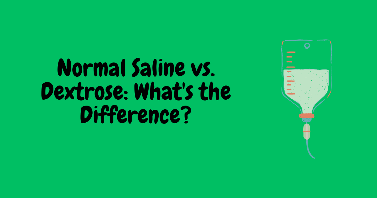 Normal Saline vs. Dextrose: What's the Difference?