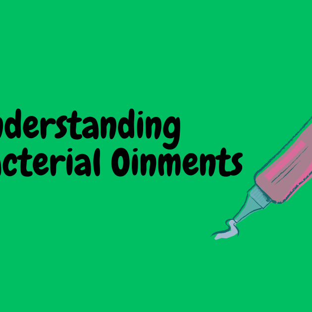 Understanding Antibacterial Oinments