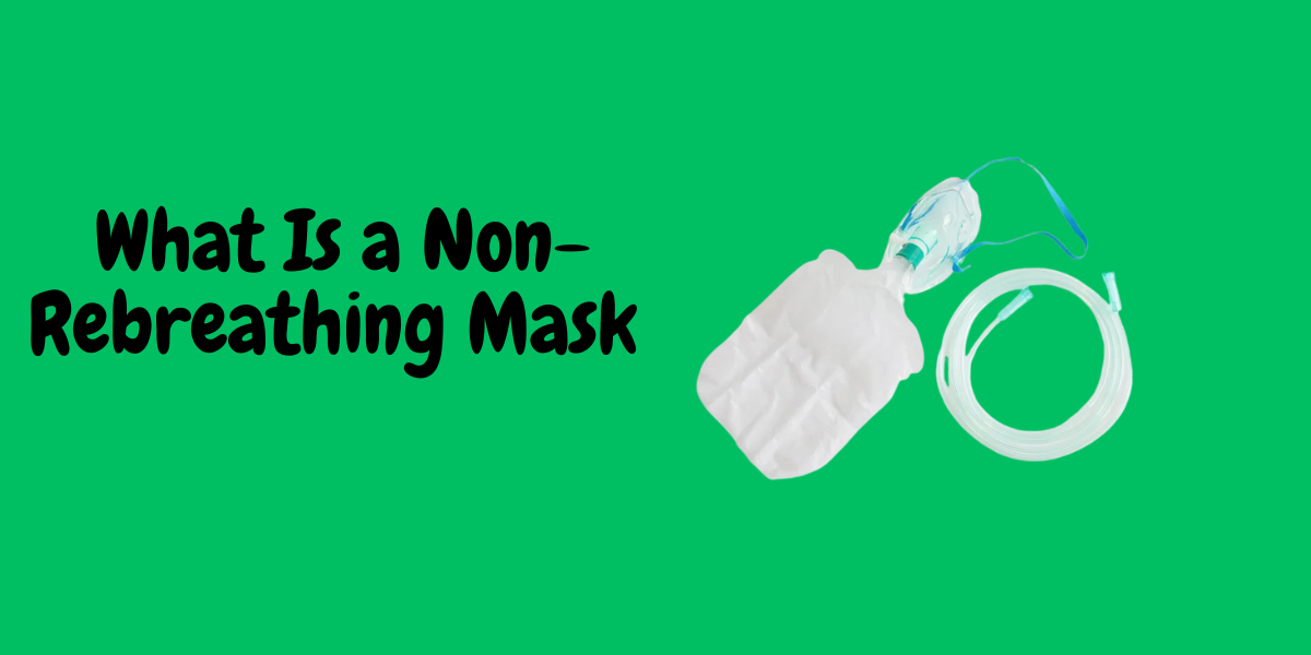 What Is a Non-Rebreathing Mask and When Should You Use One? — Hospital ...